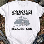 Because I Can T-Shirt