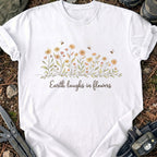 Earth Laughs In Flowers T-Shirt
