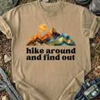 Hike Around And Find Out T-Shirt