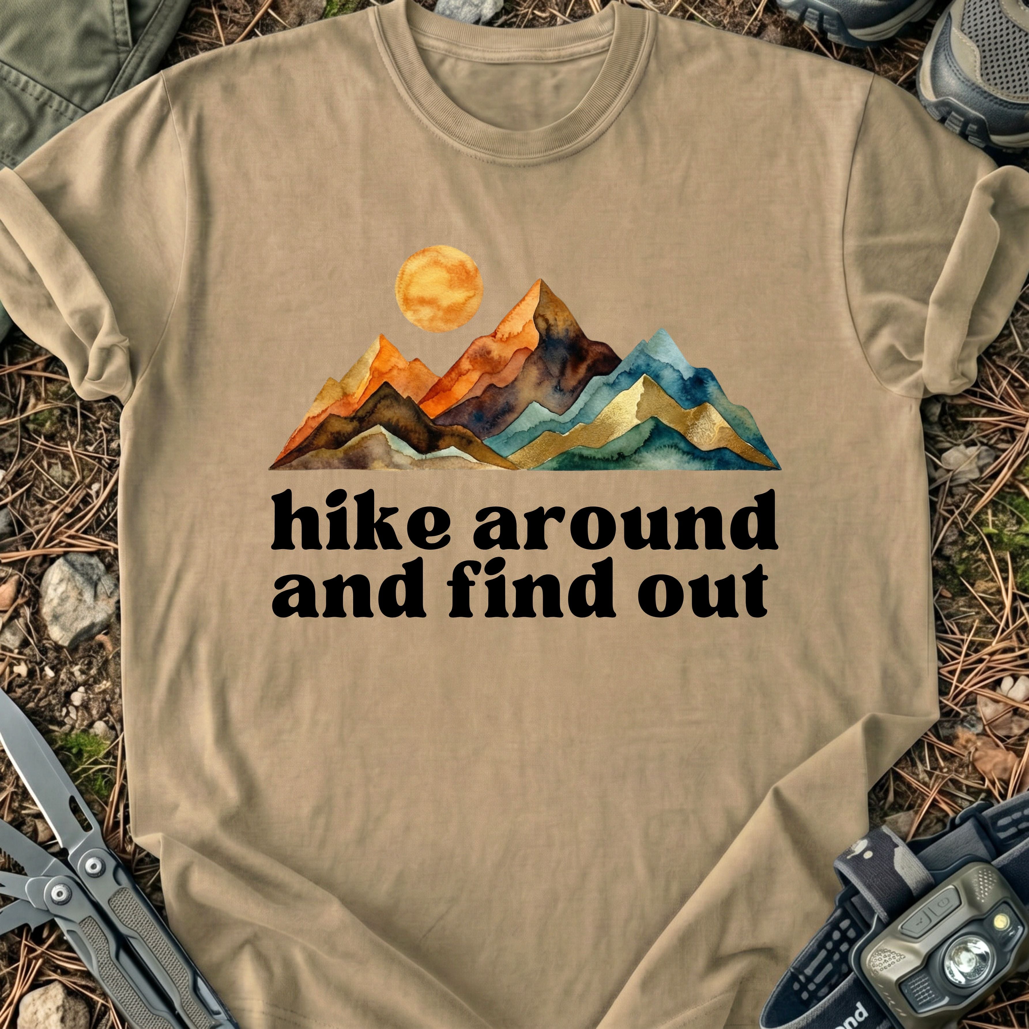 Hike Around And Find Out T-Shirt