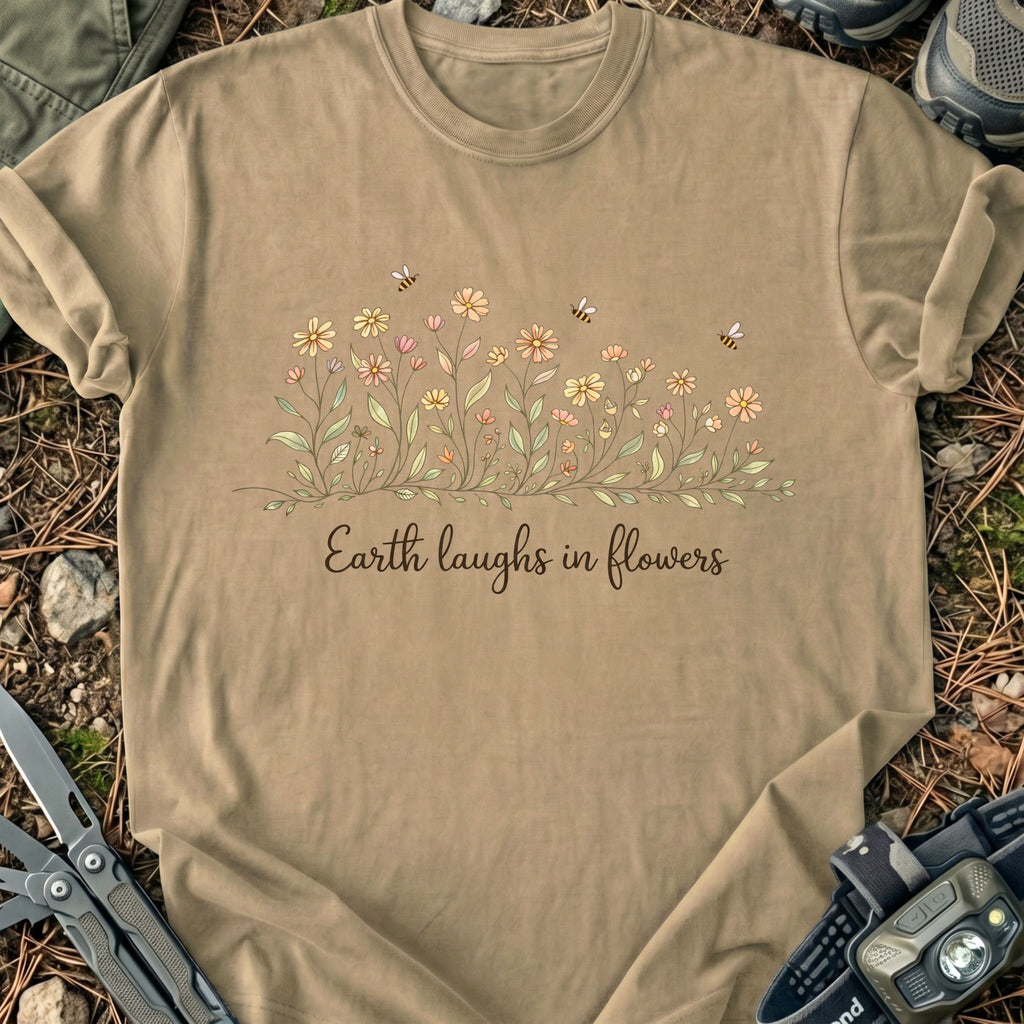 Earth Laughs In Flowers T-Shirt