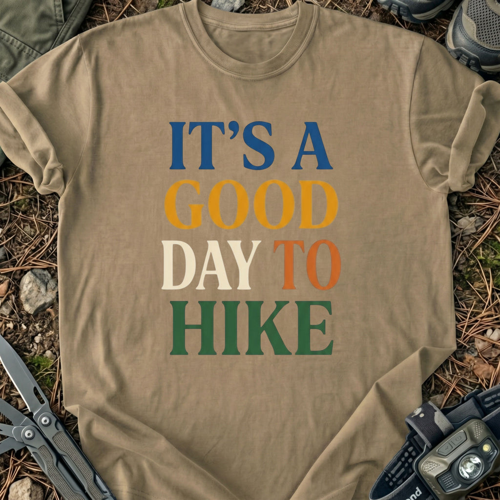 It's A Good Day To Hike T-Shirt