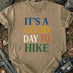 It's A Good Day To Hike T-Shirt