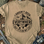 Havn't Been Everywhere T-Shirt