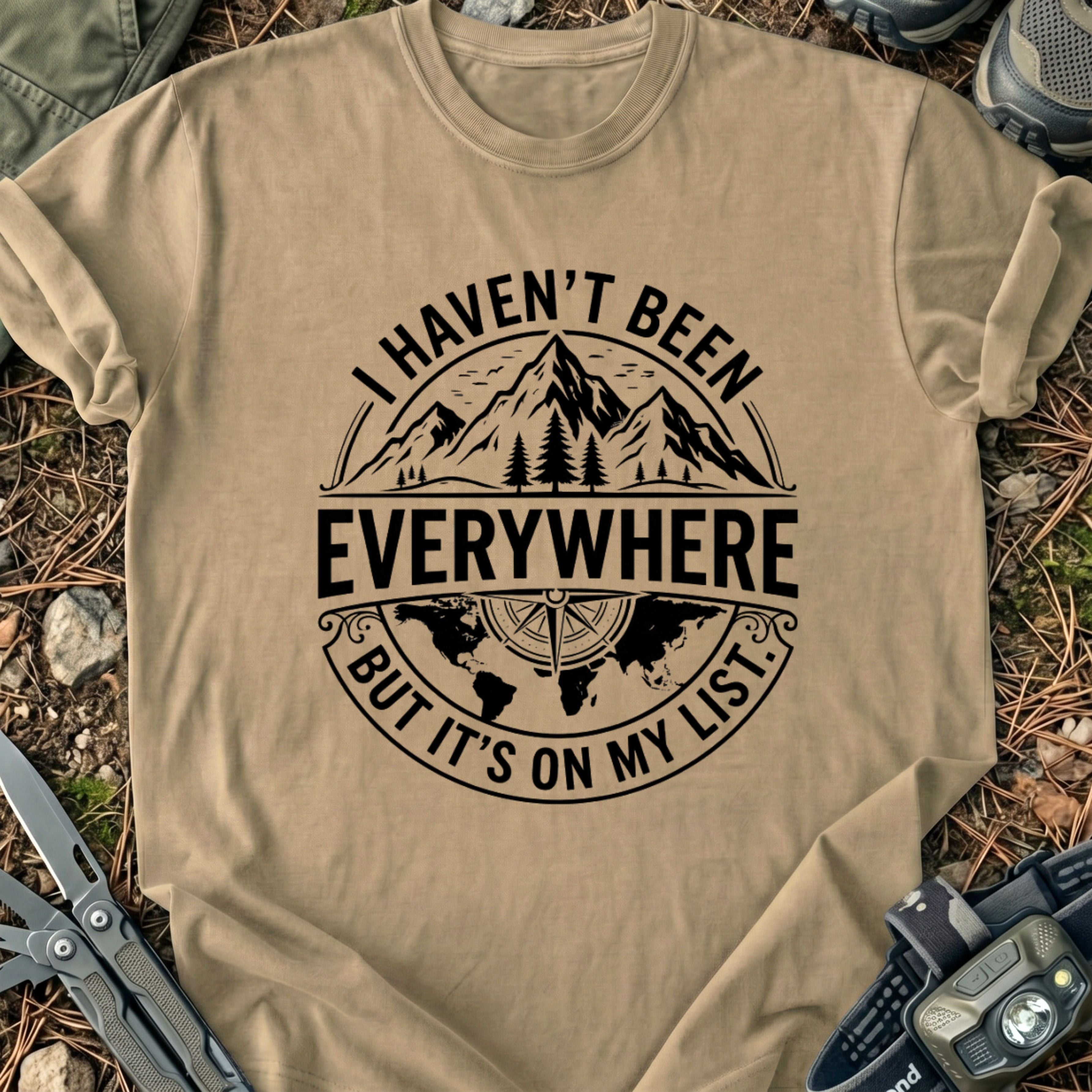 Havn't Been Everywhere T-Shirt