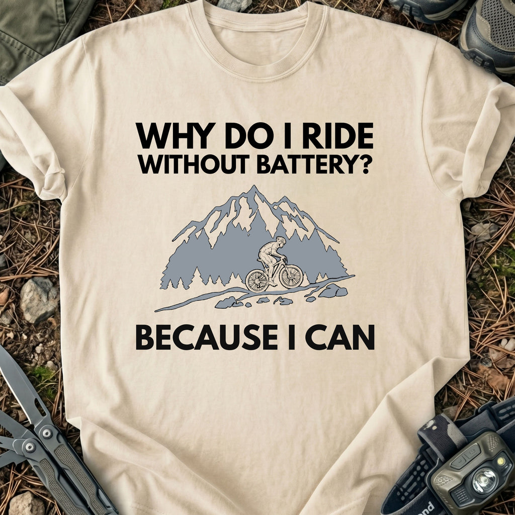 Because I Can T-Shirt
