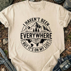 Havn't Been Everywhere T-Shirt