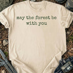 May The Forest Be With You T-Shirt
