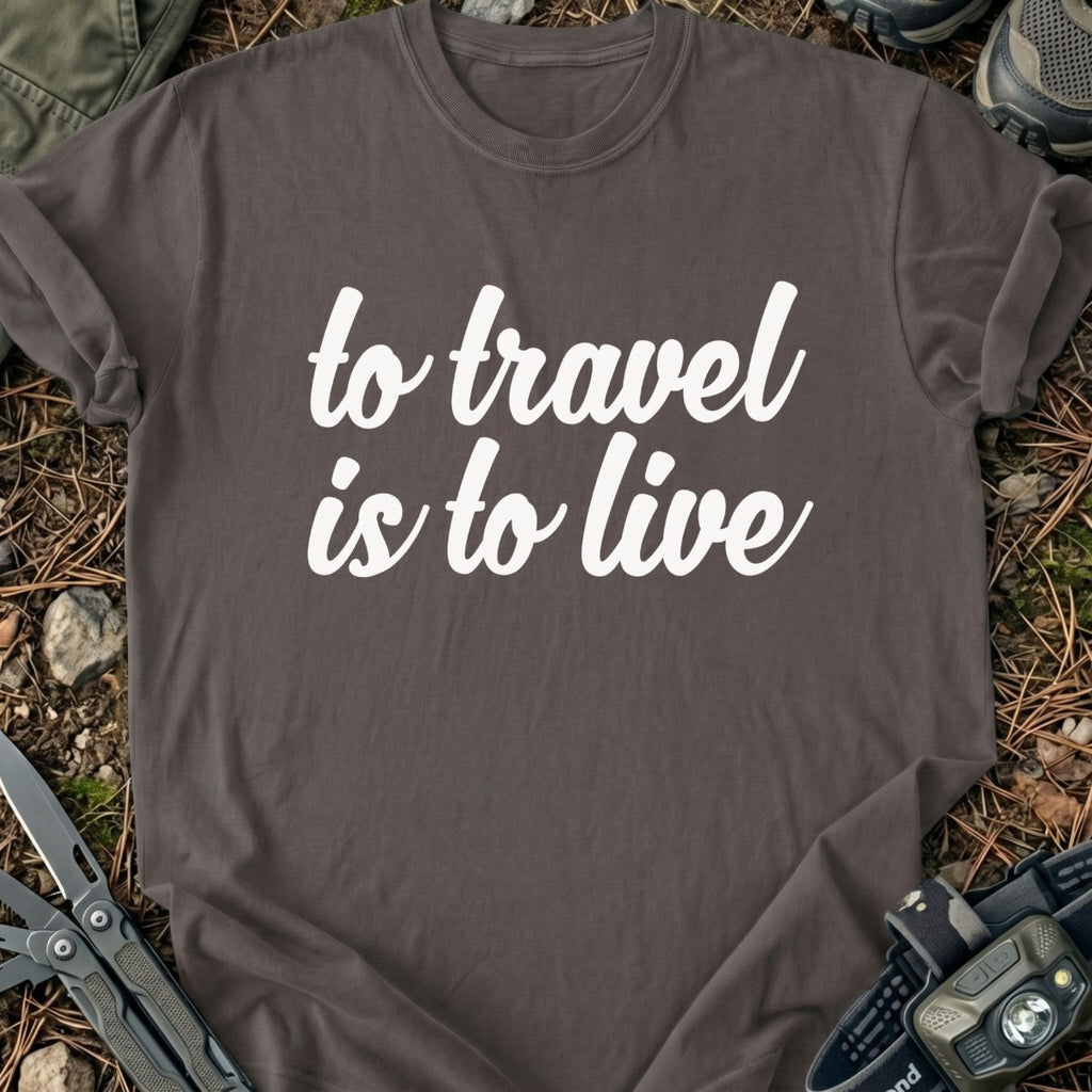 To Live T-Shirt