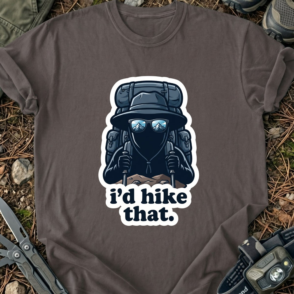 I'd Hike T-Shirt