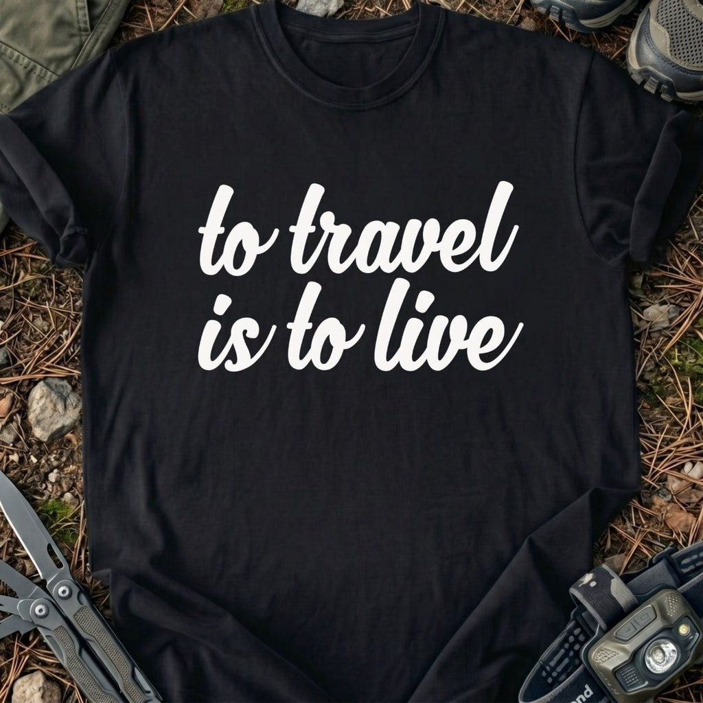 To Live T-Shirt