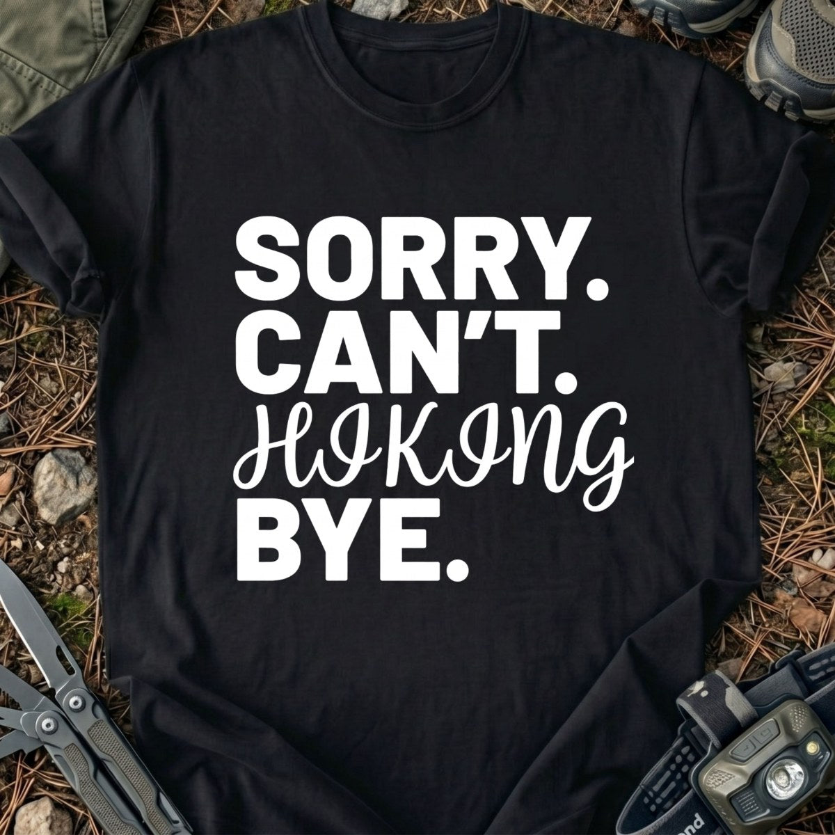Sorry I Can't T-Shirt