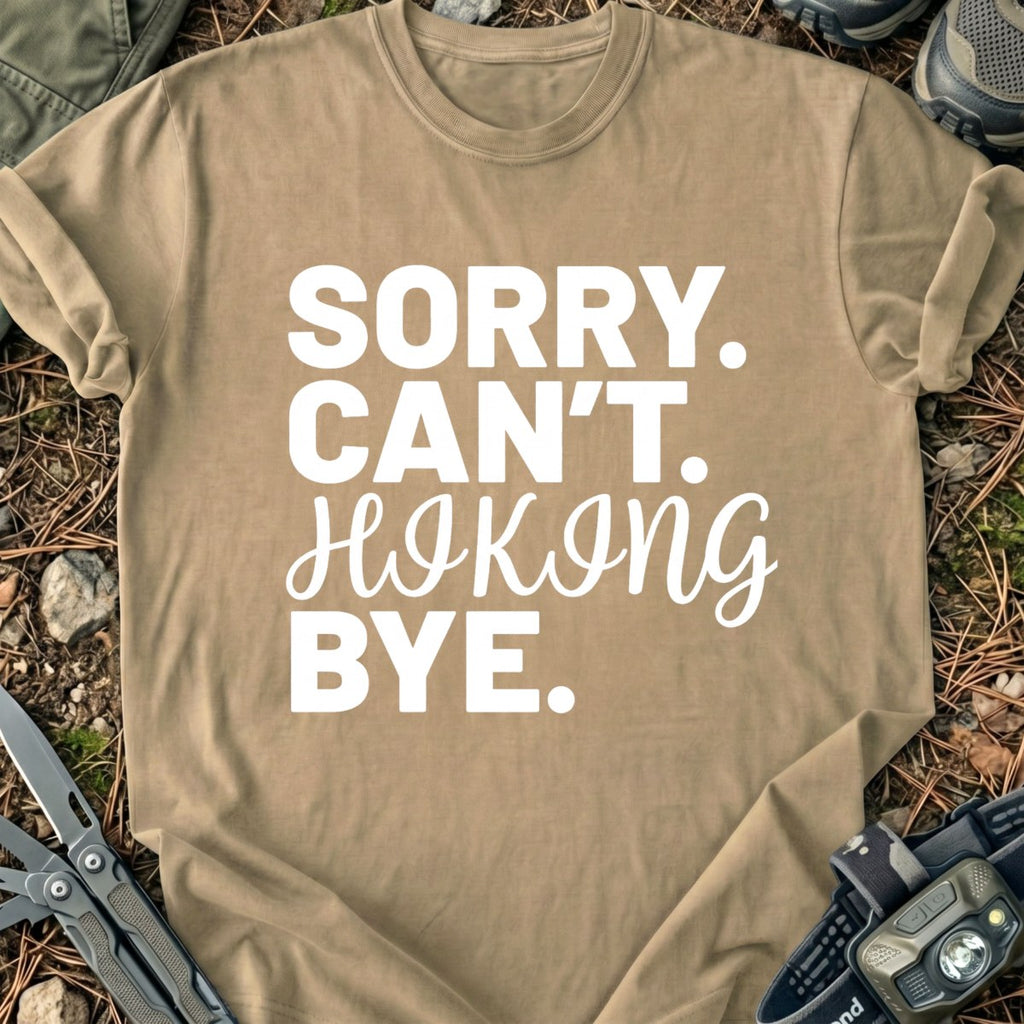 Sorry I Can't T-Shirt