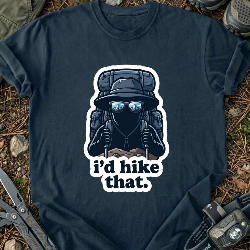 I'd Hike T-Shirt