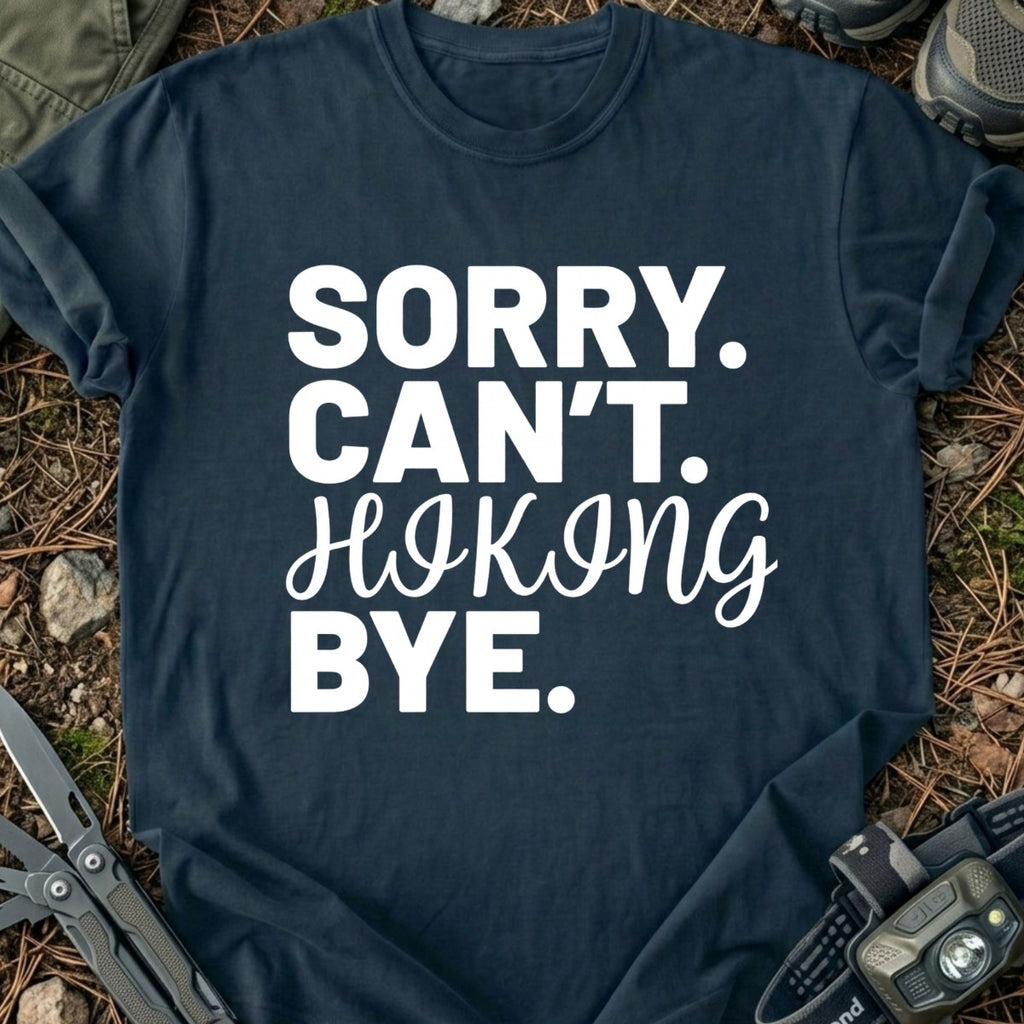 Sorry I Can't T-Shirt