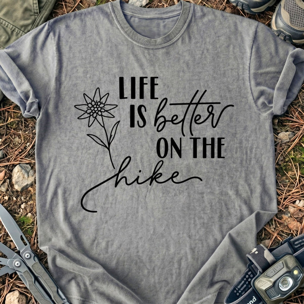 Better On The Hike T-Shirt