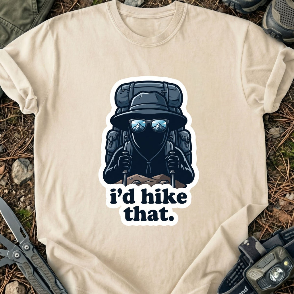 I'd Hike T-Shirt