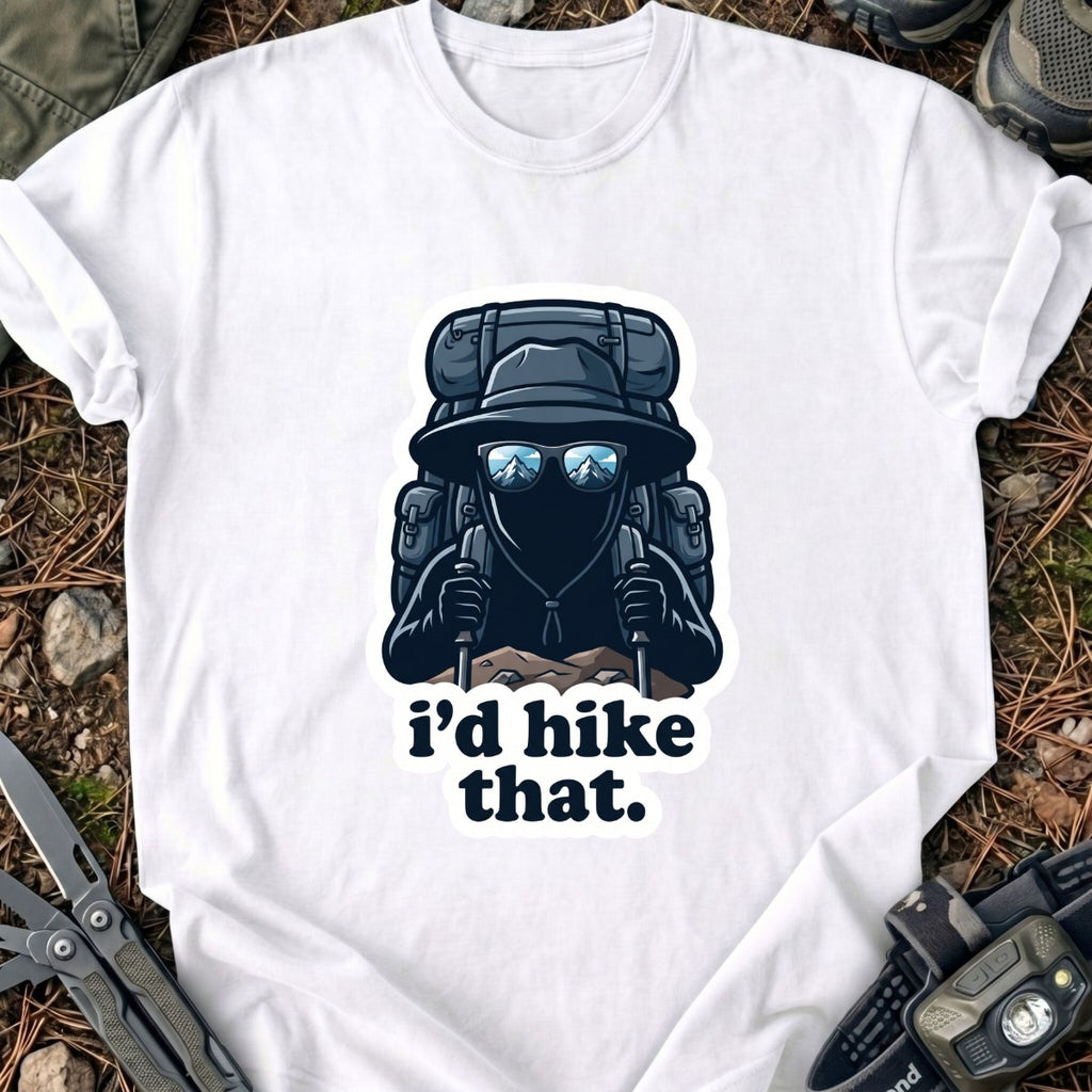 I'd Hike T-Shirt